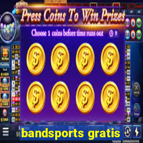 bandsports gratis